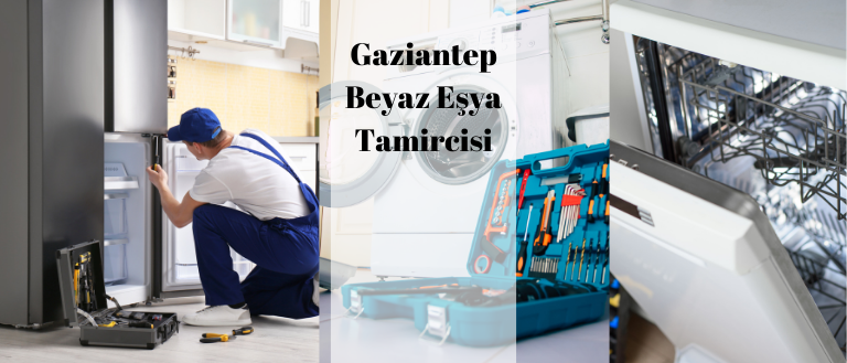 gaziantep beyaz eşya tamircisi