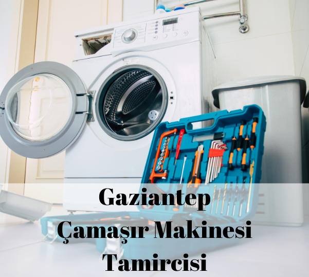 gaziantep çamaşır makinesi tamircisi